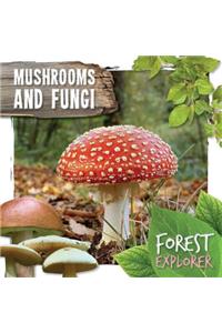 Mushrooms and Fungi