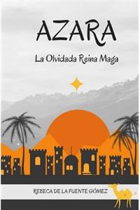 Azara, la olvidada Reina Maga