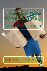 Boy Who Would be King