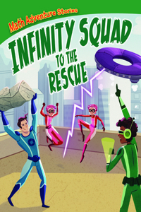 Infinity Squad to the Rescue