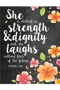 She is Clothed in Strength & Dignity and She Laughs Without Fear of the Future