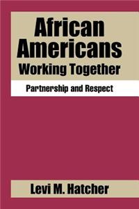 African Americans Working Together