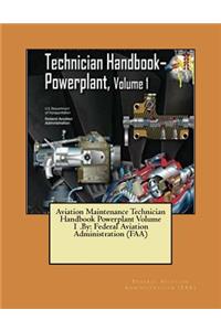 Aviation Maintenance Technician Handbook Powerplant Volume 1 .By