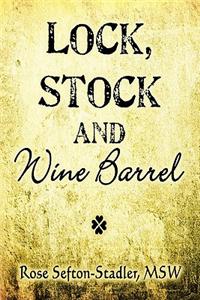 Lock, Stock and Wine Barrel