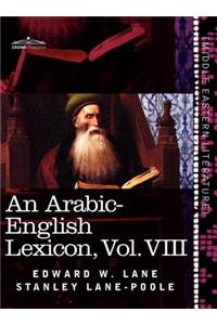 Arabic-English Lexicon (in Eight Volumes), Vol. VIII