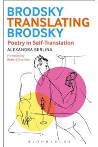 Brodsky Translating Brodsky: Poetry in Self-Translation