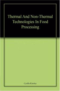 Thermal And Non-Thermal Technologies In Food Processing
