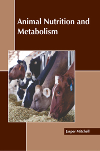 Animal Nutrition and Metabolism