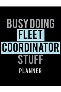 Busy Doing Fleet Coordinator Stuff Planner