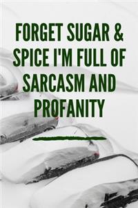 Forget Sugar & Spice I'm Full Of Sarcasm And Profanity: Journal - Pink Diary, Planner, Gratitude, Writing, Travel, Goal, Bullet Notebook - 6x9 120 pages