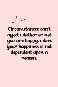 Circumstances can't affect whether or not you are happy, when your happiness is not dependent upon a reason. Dot Grid Bullet Journal