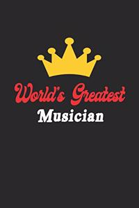 World's Greatest Musician Notebook - Funny Musician Journal Gift