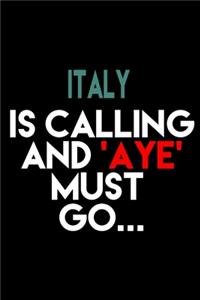 Italy Is Calling And 'Aye' Must Go...