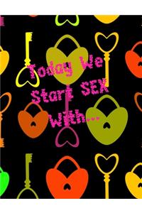 Today We Start SEX With...
