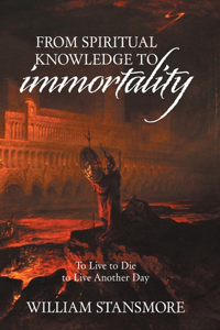 From Spiritual Knowledge to Immortality
