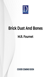 Brick Dust and Bones