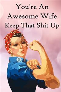 You're an Awesome Wife. Keep That Shit Up