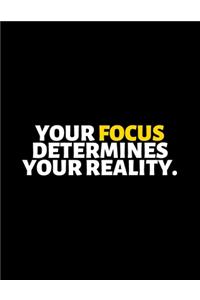 Your Focus Determine Your Reality
