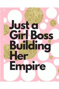 Just A Girl Boss Building Her Empire
