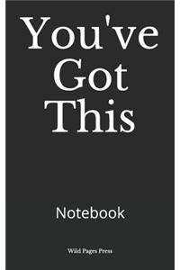 You've Got This