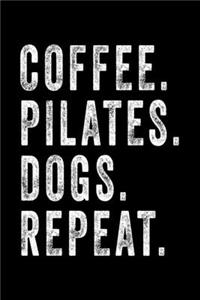 Coffee Pilates Dogs Repeat