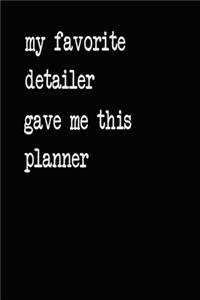 My Favorite Detailer Gave Me This Planner