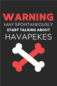Warning May Spontaneously Start Talking About Havapekes