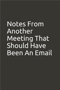 Notes From Another Meeting That Should Have Been An Email