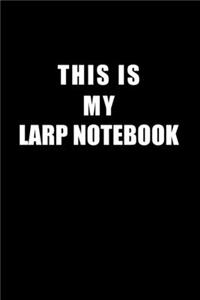 Notebook For LARP Lovers: This Is My LARP Notebook - Blank Lined Journal