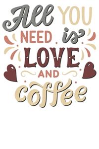 All You Need Is Love And Coffee