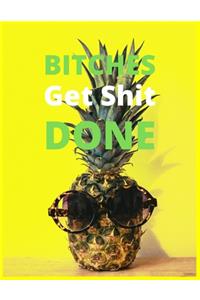 Bitches get shit done
