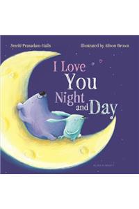 I Love You Night and Day (Padded Board Book)