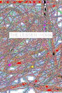 The Lesser Work