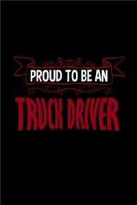 Proud to be an truck driver