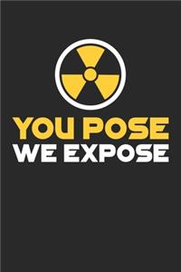 You Pose We Expose