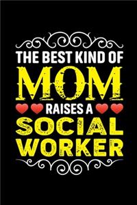 The Best Kind Of Mom Raises A Social Worker