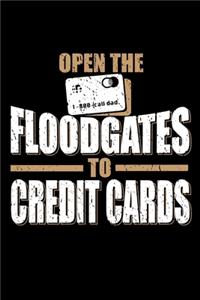 Open The Floodgates to Credit Cards