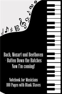 Bach Mozart and Beethoven Batten Down The Hatches Now I'm Coming
