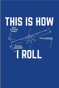 This Is How I Roll