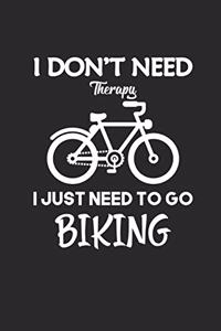I Dont Need Therapy I Just Need to Go Biking
