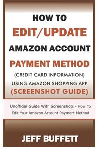 How To Edit/Update Amazon Account Payment Method (Credit Card Information) Using Amazon Shopping App