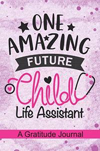 One Amazing Future Child Life Assistant - A Gratitude Journal