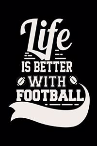 Life Is Better With Football