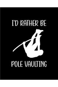 I'd Rather Be Pole Vaulting