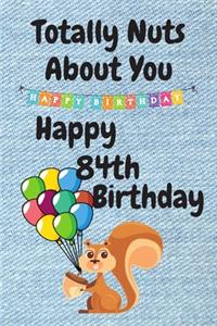 Totally Nuts About You Happy 84th Birthday