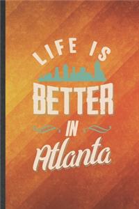 Life Is Better in Atlanta