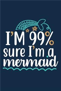 I'm 99% Sure I'm A Mermaid