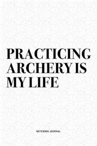 Practicing Archery Is My Life