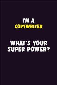 I'M A Copywriter, What's Your Super Power?
