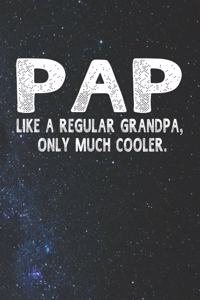 Pap Like A Regular Grandpa, Only Much Cooler.